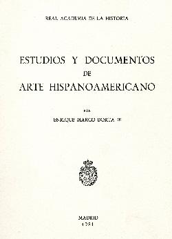 Estudios y documentos de arte hispano-americano.