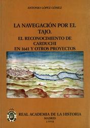 La navegación por el Tajo: el reconocimiento de Carduchi en 1641 y otros proyectos.