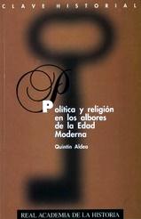 Política y religión en los albores de la Edad Moderna.