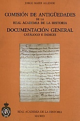 Documentación General. Comisión de Antigüedades de la R.A.H.ª - Catálogo e índices.