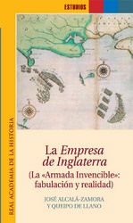 La Empresa de Inglaterra. (La "Armada Invencible": Fabulación y realidad.)