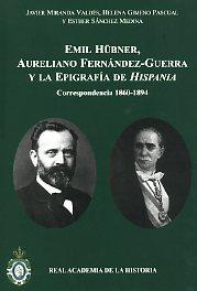 Emil Hübner, Aureliano Fernández-Guerra y la epigrafía de Hispania.