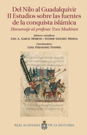 Del Nilo al Guadalquivir. II Estudios sobre las fuentes de la conquista islámica.