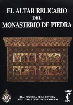 El Altar-Relicario del Monasterio de Piedra.