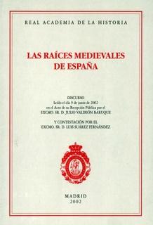 Las raíces medievales de España.