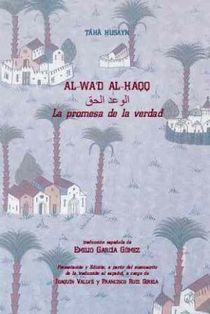 Al-Wa'd Al-Haqq. La promesa de la verdad. Táhá Hùsayn.