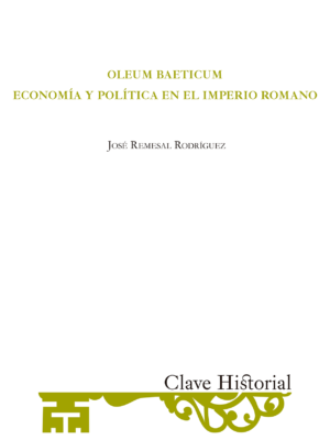 Oleum Baeticum. Economía y política en el Imperio Romano.